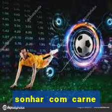 sonhar com carne de porco jogo do bicho